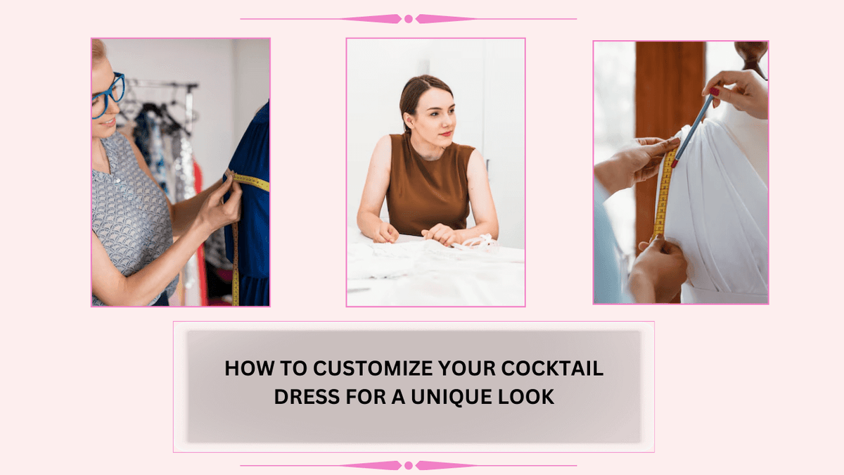 How to Customize Your Cocktail Dress for a Unique Look – Pretty Moment