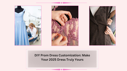 DIY Prom Dress Customization: Make Your 2025 Dress Truly Yours