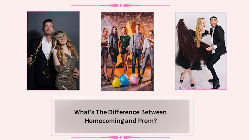 What’s The Difference Between Homecoming and Prom?