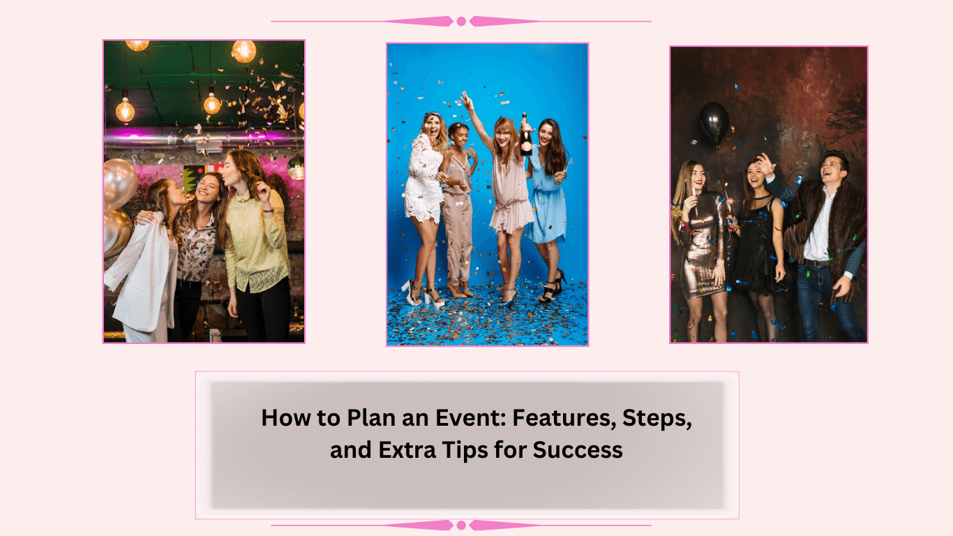 Events How To How To Plan an Event: Key Features, Steps & Expert Tips for Success ...